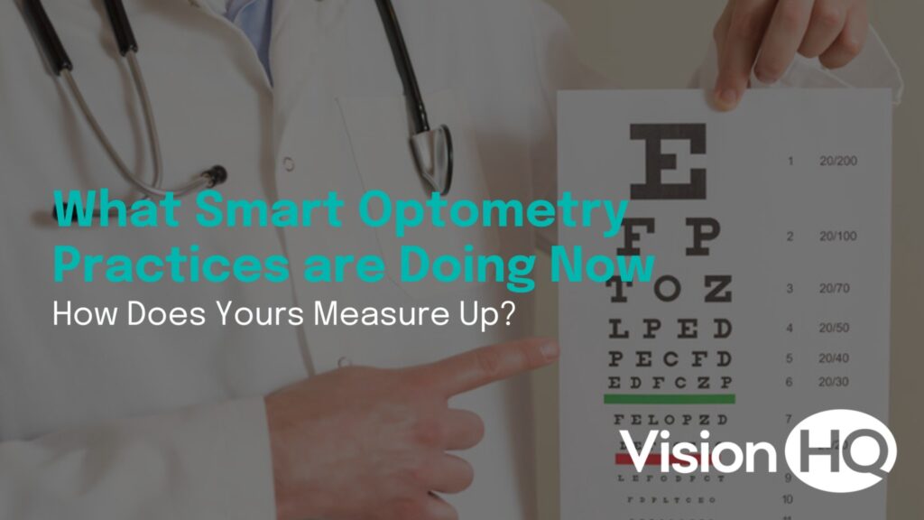 An image of a doctor holding up an eye exam sheet. The text on top says "What Smart Optometry Practices are Doing Now: How Does Yours Measure Up?"
